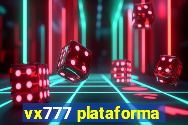 vx777 plataforma